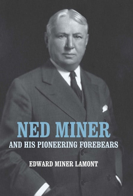 Book cover image for Ned Miner and His Pioneering Forebears ISBN: 9781580463843